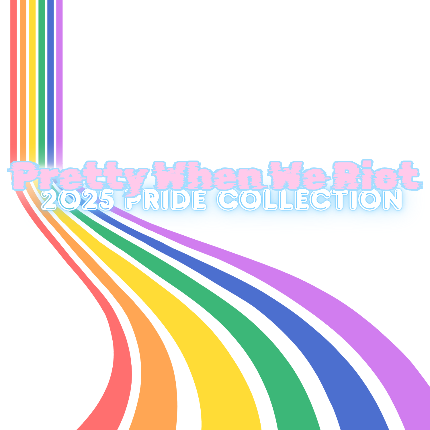 🖤 Pretty When We Riot – Pride 2025 Collection 🌈